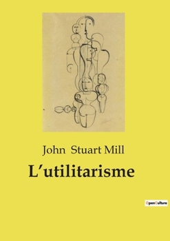 L'utilitarisme (French Edition)