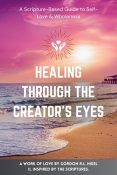 Paperback Healing Through The Creator's Eyes Book