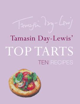 Hardcover Tamasin's Day-Lewis' Top Tarts : Ten Recipes Book