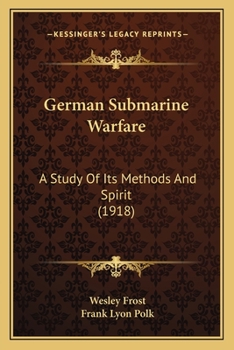 Paperback German Submarine Warfare: A Study Of Its Methods And Spirit (1918) Book