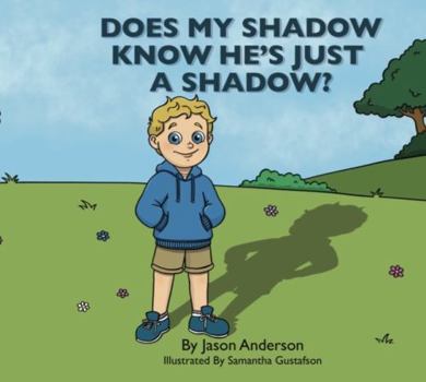 Paperback DOES MY SHADOW KNOW HE'S JUST A SHADOW? Book