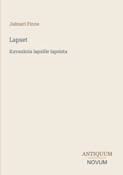 Paperback Lapset: Kuvauksia lapsille lapsista [Finnish] Book