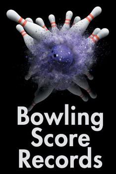 Bowling Score Records: A 6" x 9" Score Book With 97 Sheets of Game Record Keeping Strikes, Spares and Frames for Coaches, Bowling Leagues or Professional Bowlers