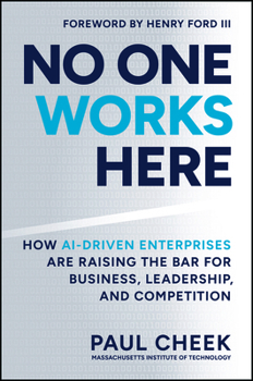Hardcover No One Works Here: How Ai-Driven Enterprises Are Dramatically Redefining Business, Leadership, and Competition Book