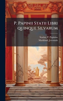 Hardcover P. Papinii Statii Libri quinque Silvarum [Latin] Book