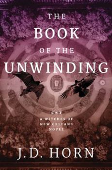 The Book of the Unwinding - Book #2 of the Witches of New Orleans