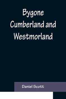 Paperback Bygone Cumberland and Westmorland Book