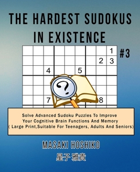 Paperback The Hardest Sudokus In Existence #3: Solve Advanced Sudoku Puzzles To Improve Your Cognitive Brain Functions And Memory ( Large Print&#65292;Suitable Book
