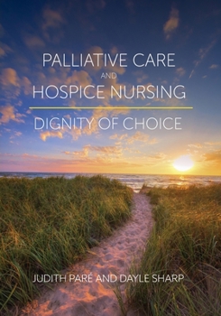 Paperback Palliative Care and Hospice Nursing: Dignity of Choice Book