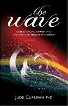 Paperback The Wave: A Life Changing Journey Into the Heart and Mind of the Cosmos Book