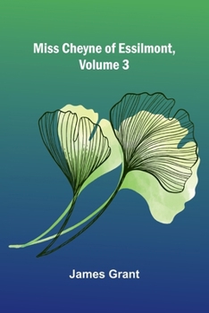 Paperback Miss Cheyne of Essilmont, Volume 3 Book