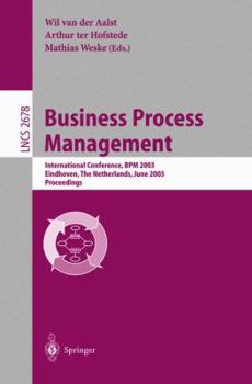 Paperback Business Process Management: International Conference, BPM 2003, Eindhoven, the Netherlands, June 26-27, 2003, Proceedings Book