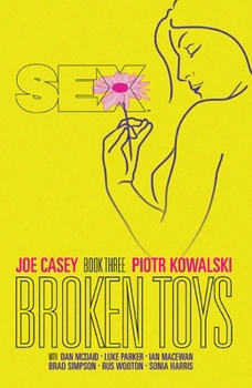 Sex Volume 3: Broken Toys : Broken Toys