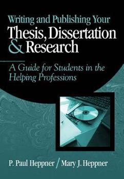 Paperback Writing and Publishing Your Thesis, Dissertation, and Research: A Guide for Students in the Helping Professions Book