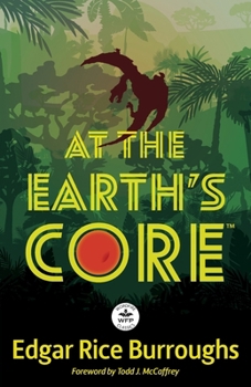 At the Earth’s Core: Annotated Version with Foreword by Todd J. McCaffrey