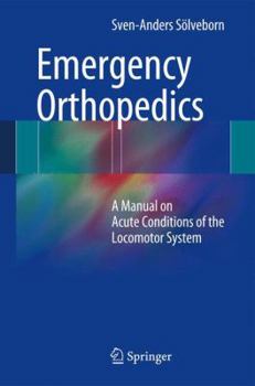 Hardcover Emergency Orthopedics: A Manual on Acute Conditions of the Locomotor System Book