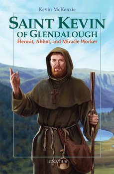 Paperback Saint Kevin of Glendalough: Hermit, Abbot, and Miracle Worker Book