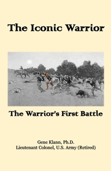 Paperback The Iconic Warrior: The Warrior's First Battle Book