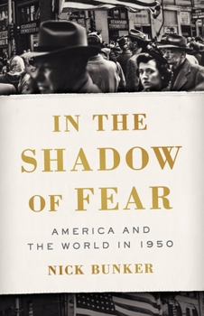 Hardcover In the Shadow of Fear: America and the World in 1950 Book