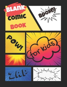 Paperback Blank Comic Book for Kids: Create Your Own Comics With This Comic Book Journal - Over 100 Blank Template Pages - Big Size 8,5" x 11" Book