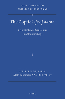 Hardcover The Coptic Life of Aaron: Critical Edition, Translation and Commentary Book