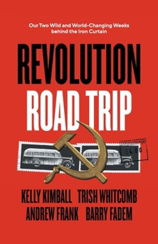 Paperback Revolution Road Trip: Our Two Wild and World-Changing Weeks behind the Iron Curtain Book