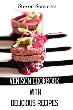 Paperback Venison Cookbook With Delicious Recipes Book