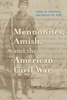 Hardcover Mennonites, Amish, and the American Civil War Book