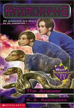 The Answer - Book #53 of the Animorphs