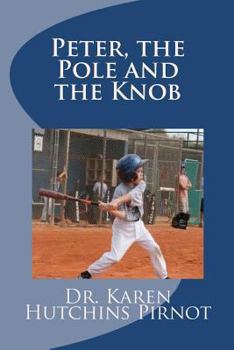 Paperback Peter, the Pole and the Knob: An Ordinary Kids Book