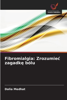 Paperback Fibromialgia: Zrozumiec zagadkę bólu [Polish] Book