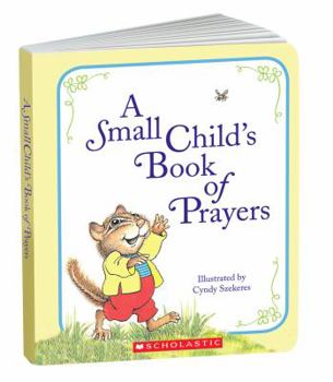 Hardcover A Small Child's Book Of Prayers (Little Shepherd Book) Book