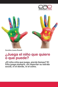 Paperback ¿Juega el niño que quiere o que puede? [Spanish] Book