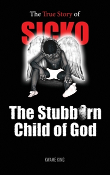 Hardcover SICKO The Stubborn Child of God Book