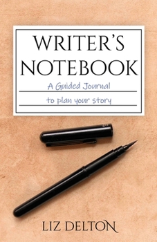 Paperback Writer's Notebook: A Guided Journal to Plan Your Story Book