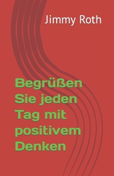 Paperback Begrüßen Sie jeden Tag mit positivem Denken [German] Book