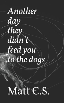 Paperback Another day they didn't feed you to the dogs Book