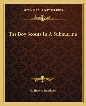 The Boy Scouts in a Submarine: or, Searching an Ocean Floor - Book #7 of the Boy Scouts