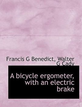 Paperback A Bicycle Ergometer, with an Electric Brake Book