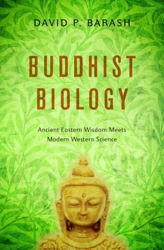 Hardcover Buddhist Biology: Ancient Eastern Wisdom Meets Modern Western Science Book