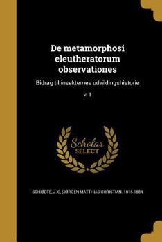 Paperback De metamorphosi eleutheratorum observationes: Bidrag til insekternes udviklingshistorie; v. 1 [Danish] Book