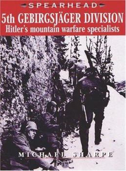 Paperback 5th Gebirgsjager Division - Hitler's Mountain Warfare Specialists: Hitler's Mountain Warfare Specialists Book