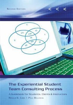 Paperback The Experiential Student Team Consulting Process: A Guidebook for Students, Clients & Instructors Book