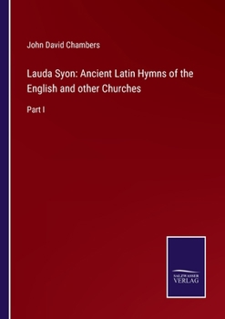 Paperback Lauda Syon: Ancient Latin Hymns of the English and other Churches: Part I Book