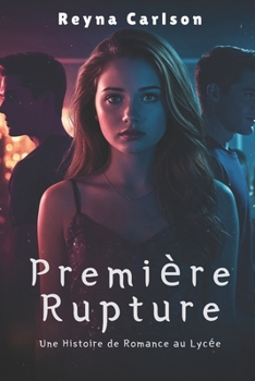 Paperback Première Rupture: Une Histoire de Romance au Lycée [French] Book