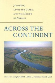 Paperback Across the Continent: Jefferson, Lewis and Clark, and the Making of America Book