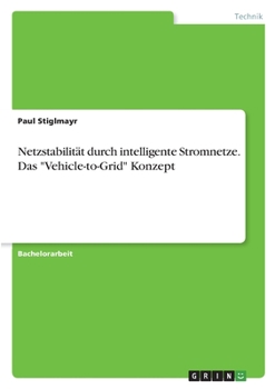 Paperback Netzstabilität durch intelligente Stromnetze. Das "Vehicle-to-Grid" Konzept [German] Book