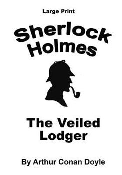 Paperback The Veiled Lodger: Sherlock Holmes in Large Print [Large Print] Book