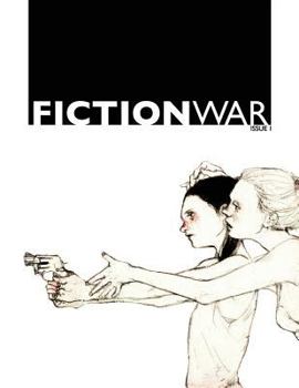 Fiction War Magazine: Issue 1 - Book #1 of the Fiction War Magazine