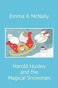 Paperback Harold Huxley and the Magical Snowman Book